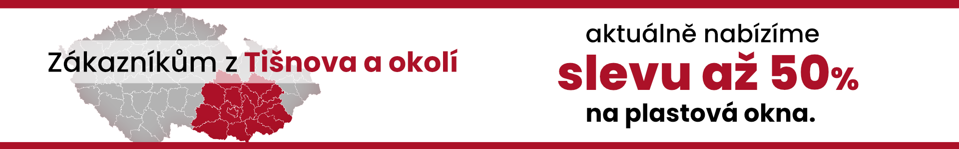 Zákazníkům Tišnova a okolí aktuálně nabízíme slevu 50% na plastová okna
